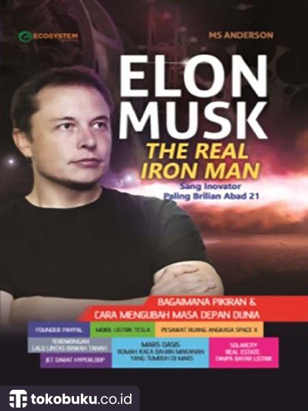 Elon Musk: The Real Iron Man