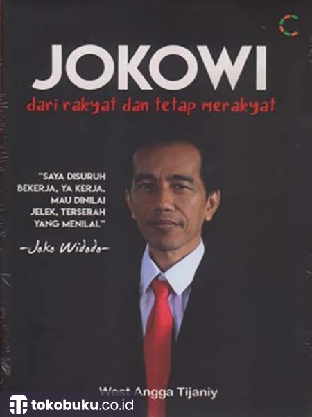 Jokowi Dari Rakyat Dan Tetap Merakyat