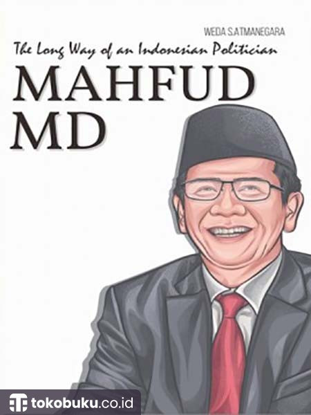 Mahfud Md: The Long Way Of An Indonesian Politician