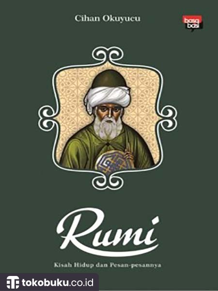 Rumi: Kisah Hidup Dan Pesan-Pesannya