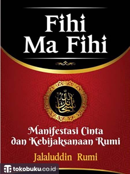 Fihi Ma Fihi: Manifestasi Cinta Dan Kebijaksanaan Rumi