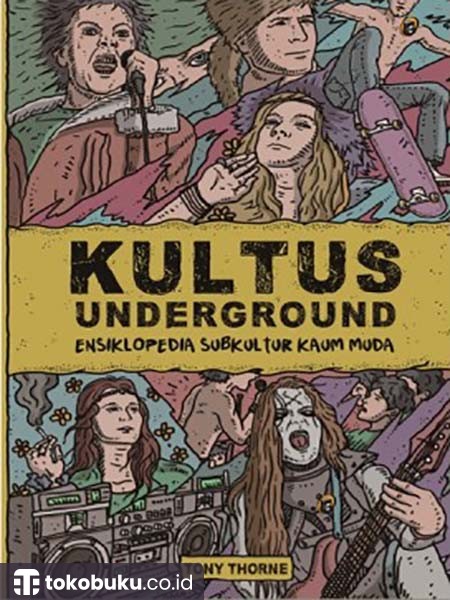 Kultus Underground: Ensiklopedia Subkultur Kaum Muda