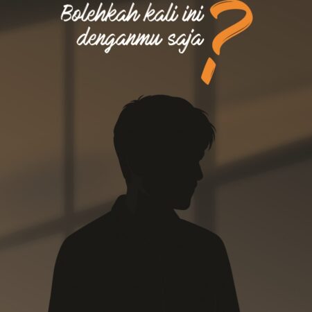 BOLEHKAH KALI INI DENGANMU SAJA