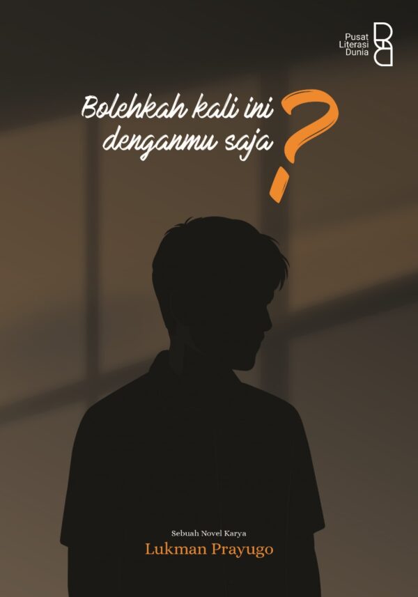 BOLEHKAH KALI INI DENGANMU SAJA