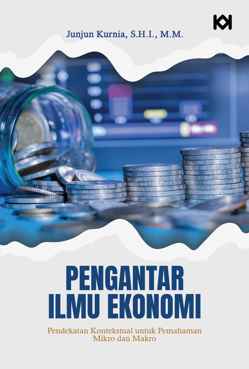 Pengantar Ilmu Ekonomi Pendekatan Kontekstual untuk Pemahaman Mikro dan Makro