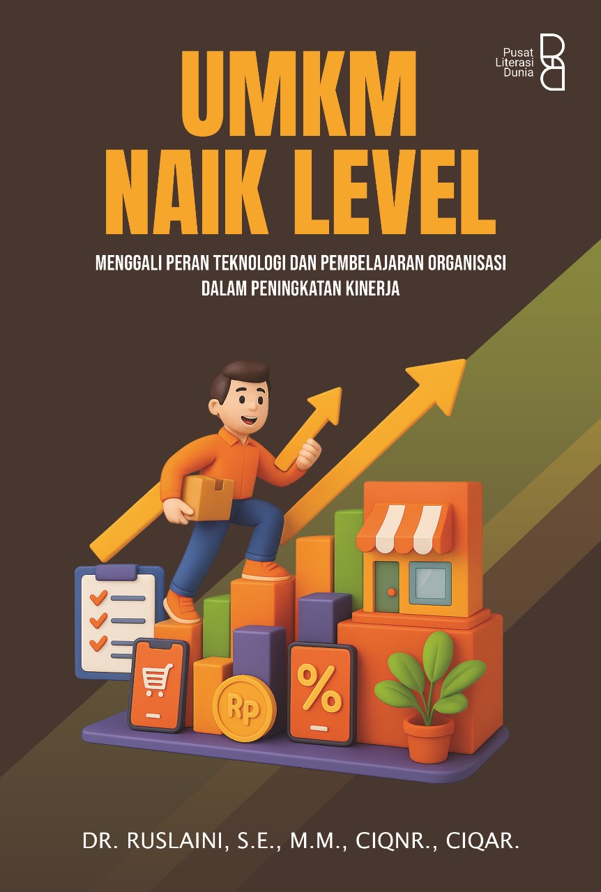 UMKM NAIK LEVEL (Menggali Peran Teknologi dan Pembelajaran Organisasi dalam Peningkatan Kinerja)