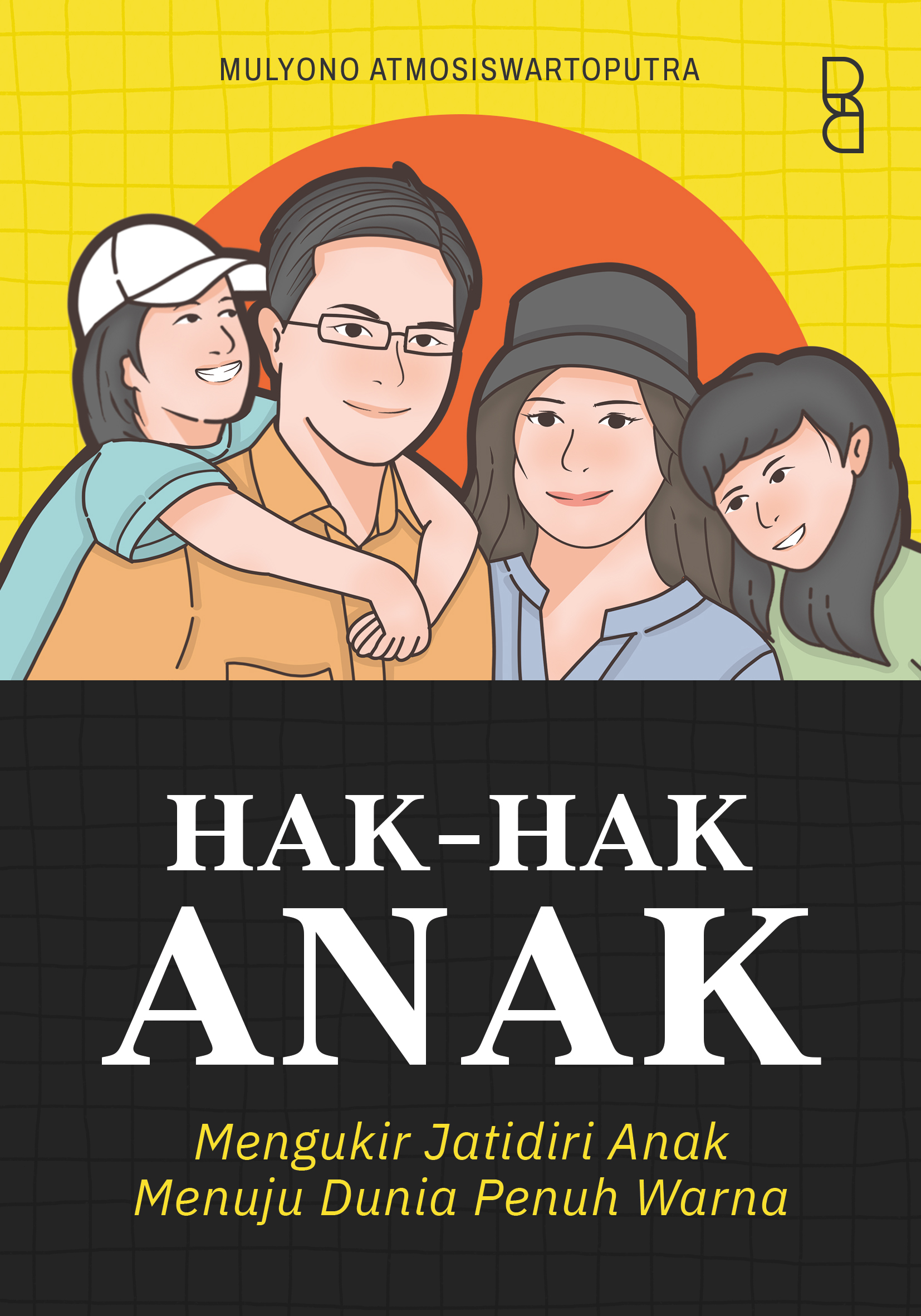 Hak-hak Anak: Mengukir Jatidiri Anak Menuju Dunia Penuh Warna
