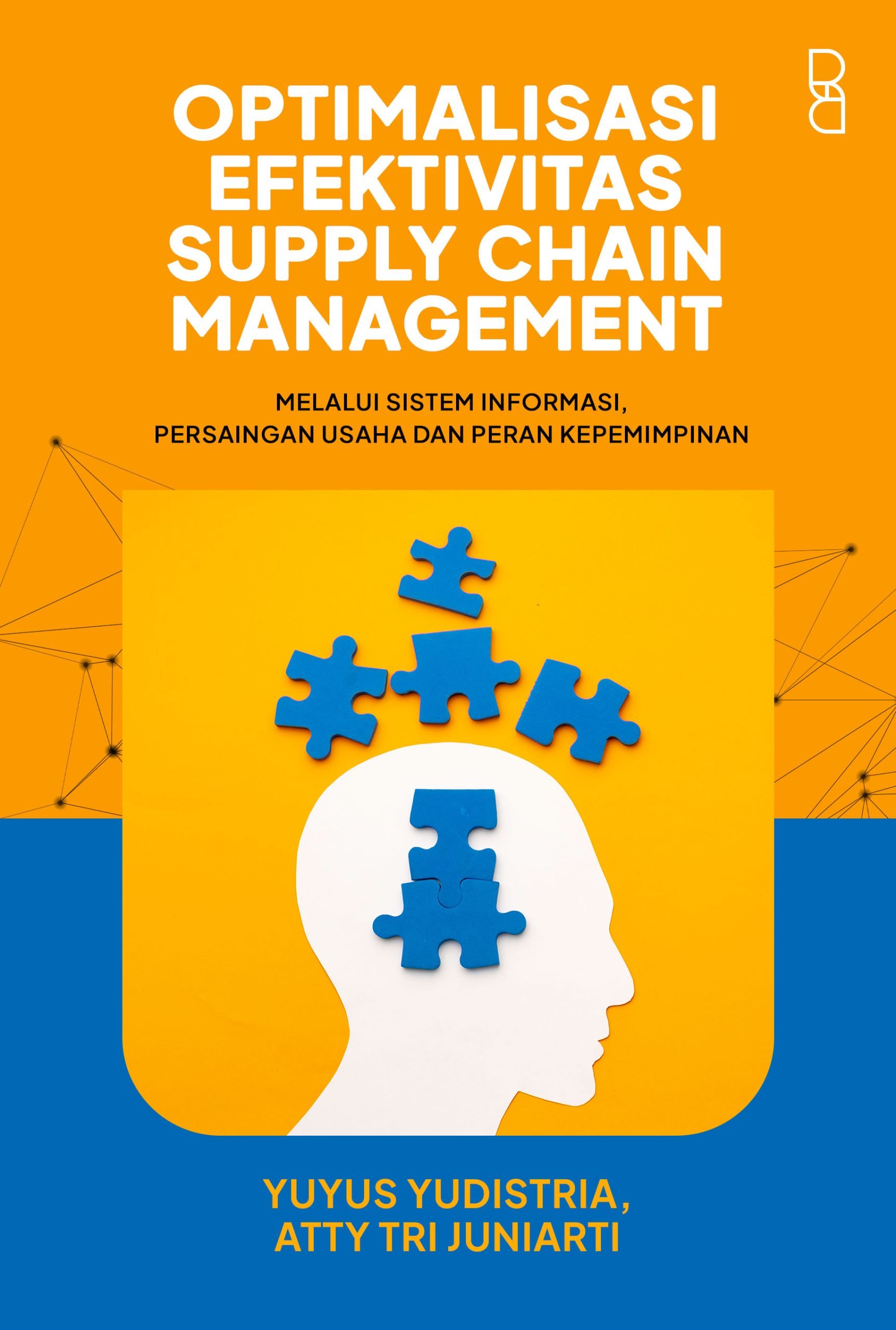 Optimalisasi Efektivitas Supply Chain Management: Melalui Sistem Informasi, Persaingan Usaha, dan Peran Kepemimpinan