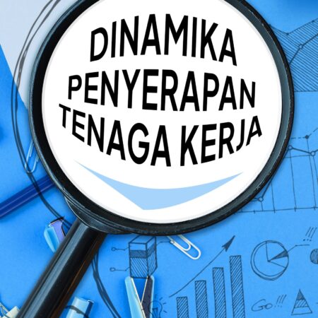 Dinamika Penyerapan Tenaga Kerja