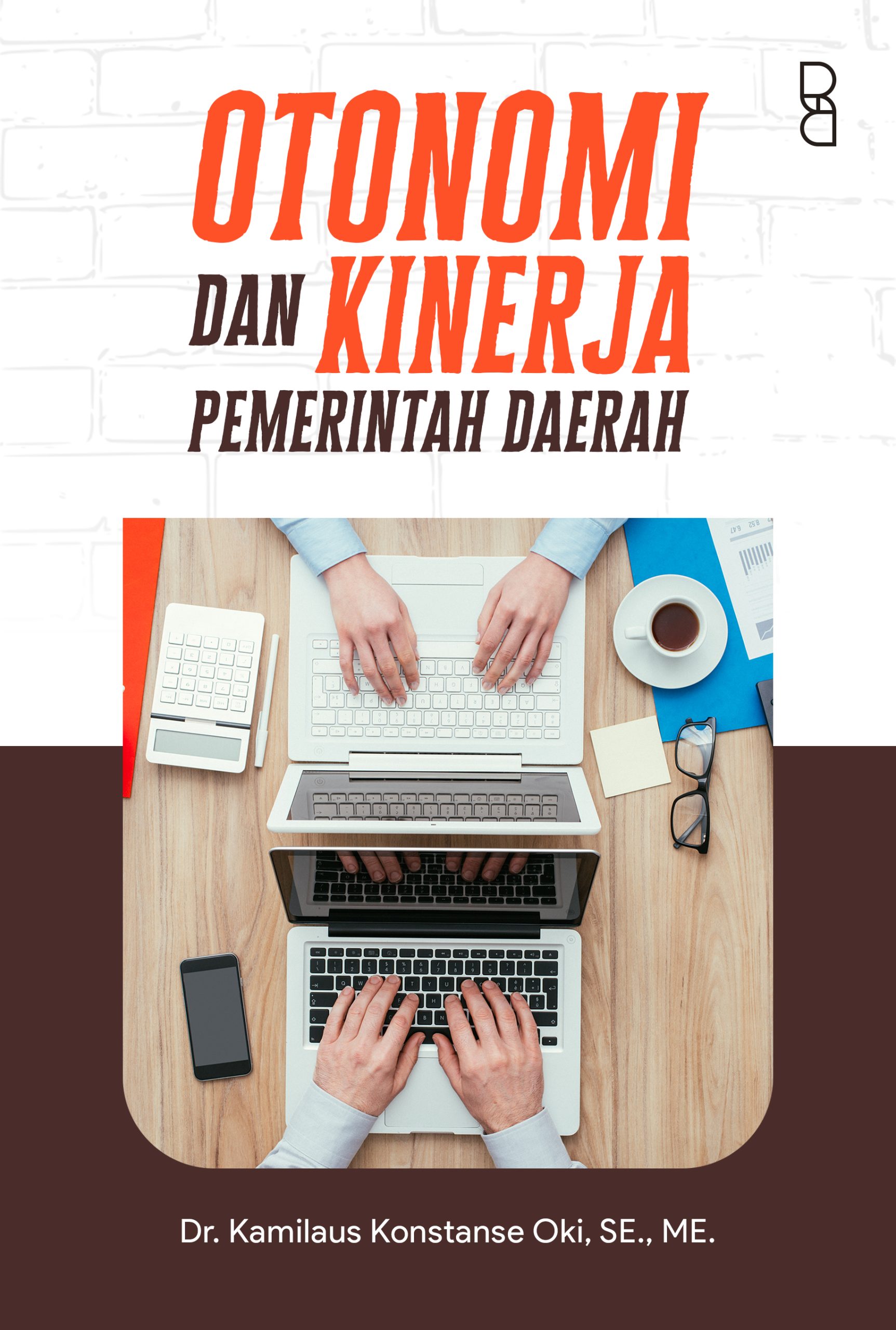Otonomi Dan Kinerja Pemerintah Daerah