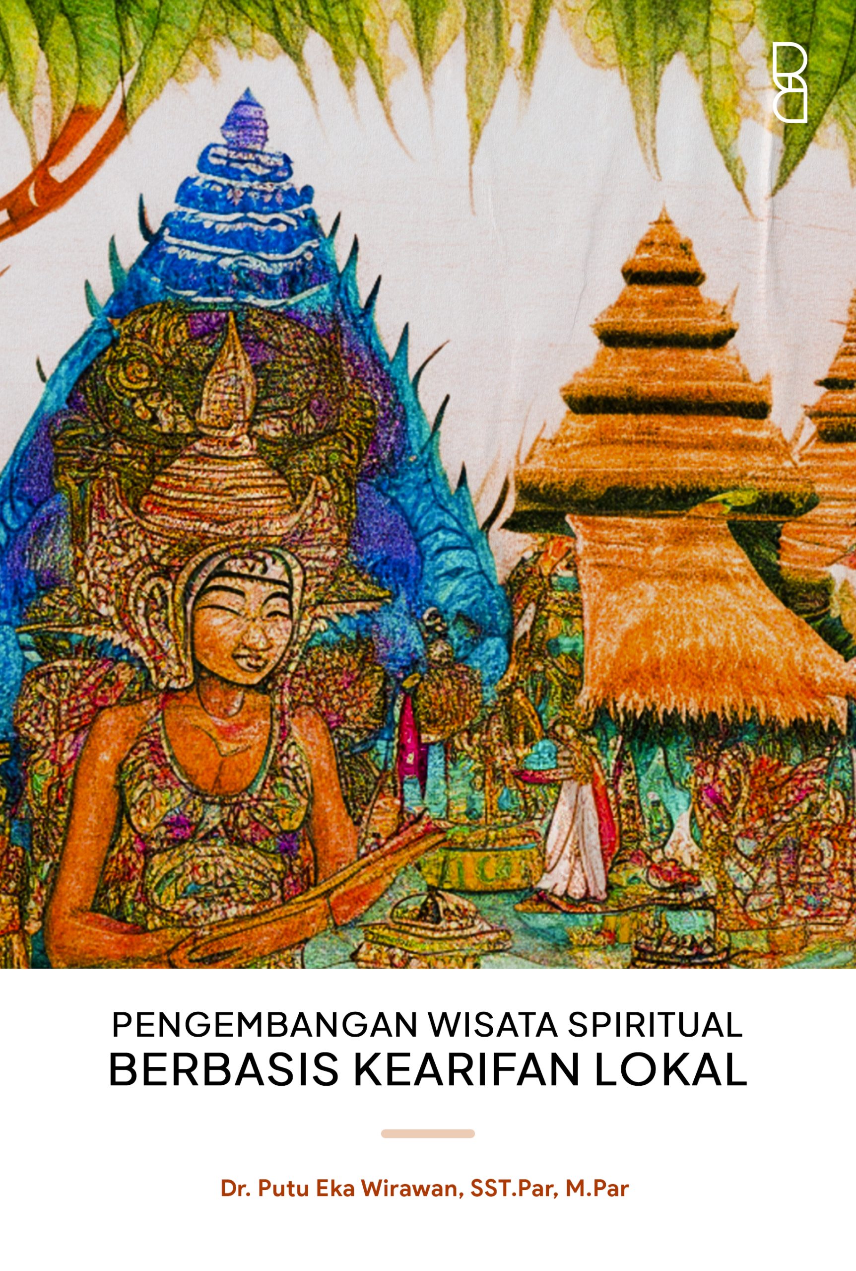 Pengembangan Wisata Spiritual Berbasis Kearifan Lokal