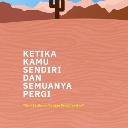 Ketika Kamu Sendiri dan Semuanya Pergi