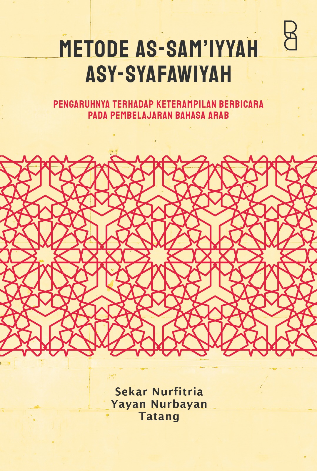 Metode As-Sam’iyyah Asy-Syafawiyah: Pengaruhnya Terhadap Keterampilan Berbicara Pada Pembelajaran Bahasa Arab