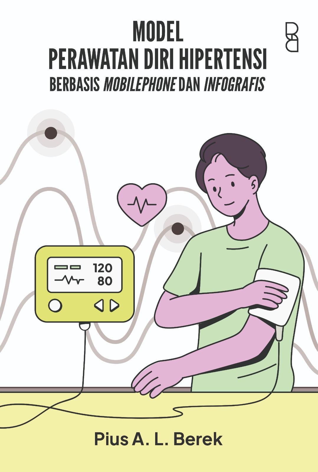 Model Perawatan Diri Hipertensi Berbasis Mobilephone Dan Infografis