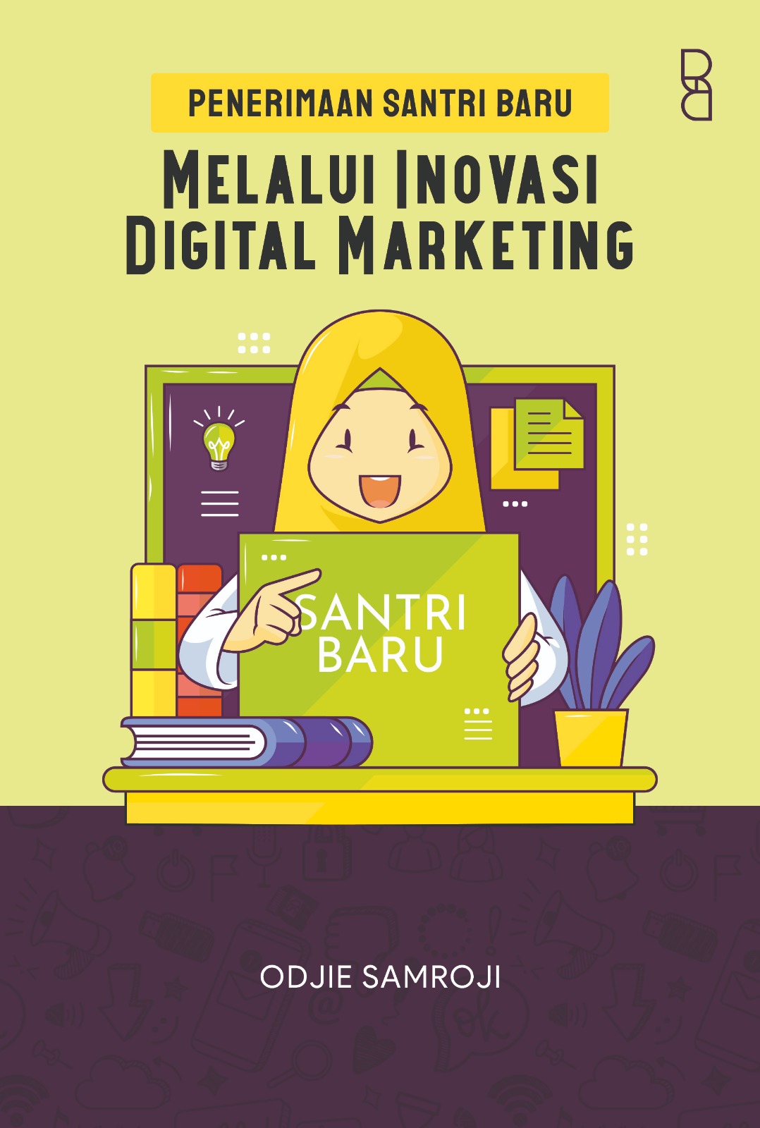 Penerimaan Santri Baru Melalui Inovasi Digital Marketing