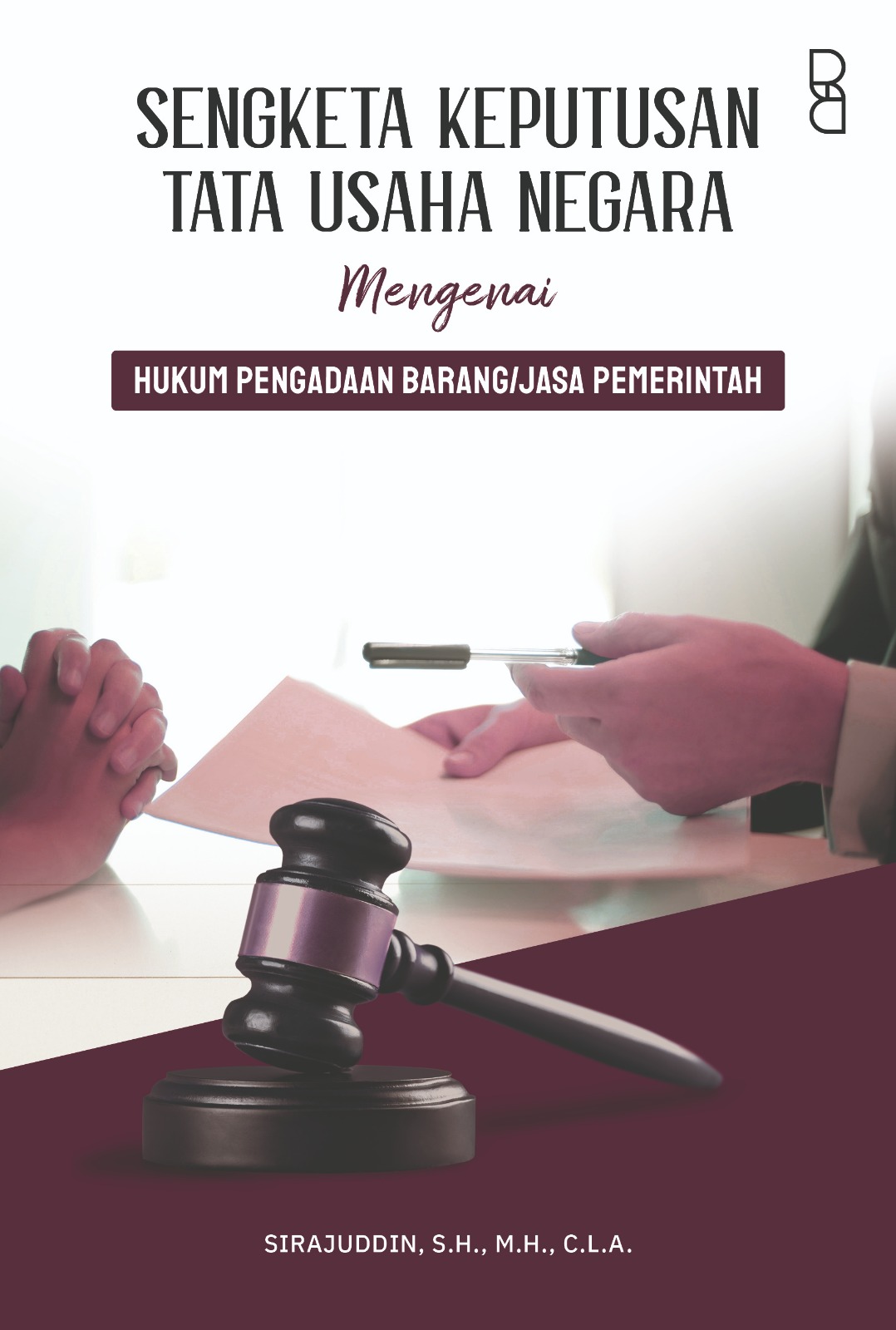 Sengketa Keputusan Tata Usaha Negara Mengenai Hukum Pengadaan Barang/Jasa Pemerintah