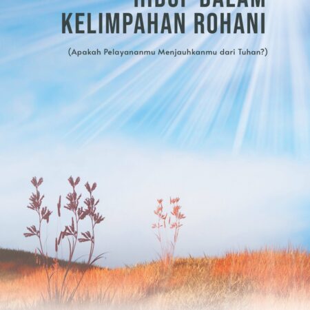 Hidup Dalam Kelimpahan Rohani