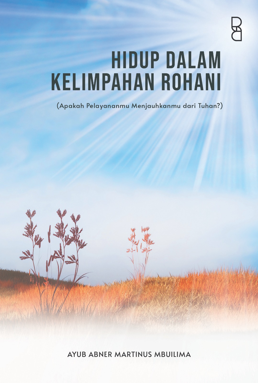 Hidup Dalam Kelimpahan Rohani