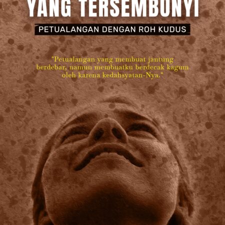 Alam Roh Yang Tersembunyi: Petualangan Dengan Roh Kudus