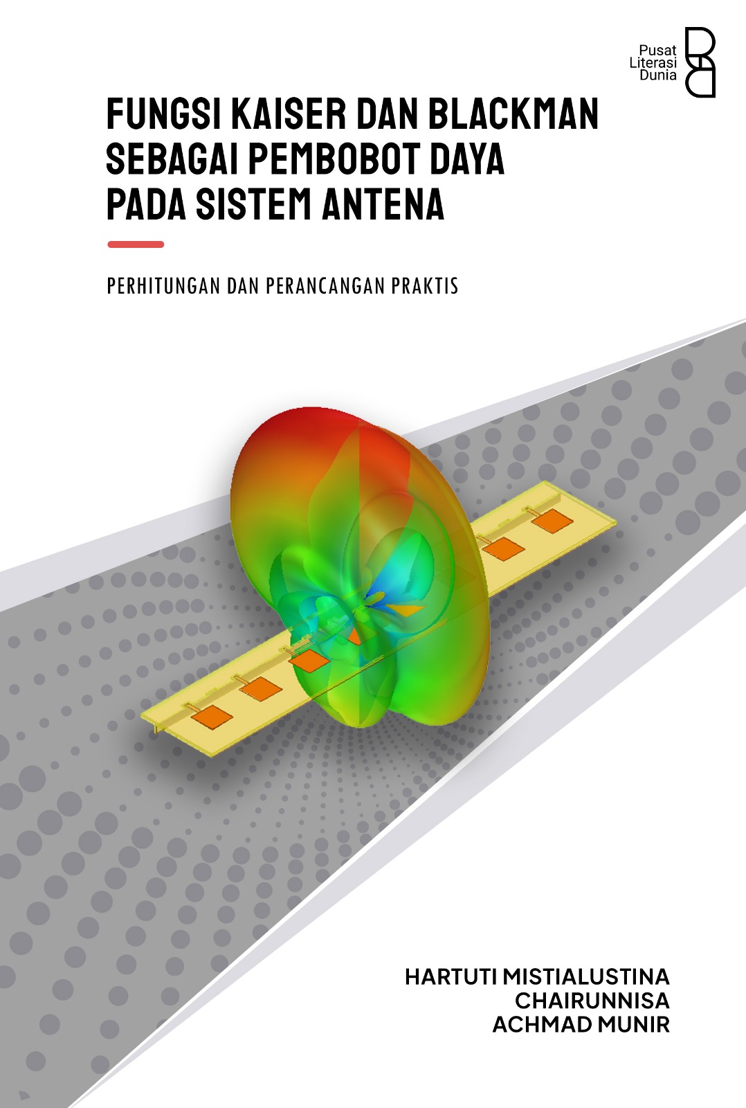 Fungsi Kaiser Dan Blackman Sebagai Pembobot Daya Pada Sistem Antena: Perhitungan Dan Perancangan Praktis