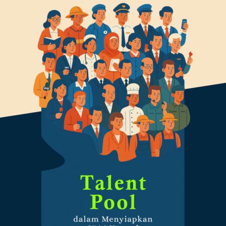 Talent Pool Dalam Menyiapkan SDM Unggul