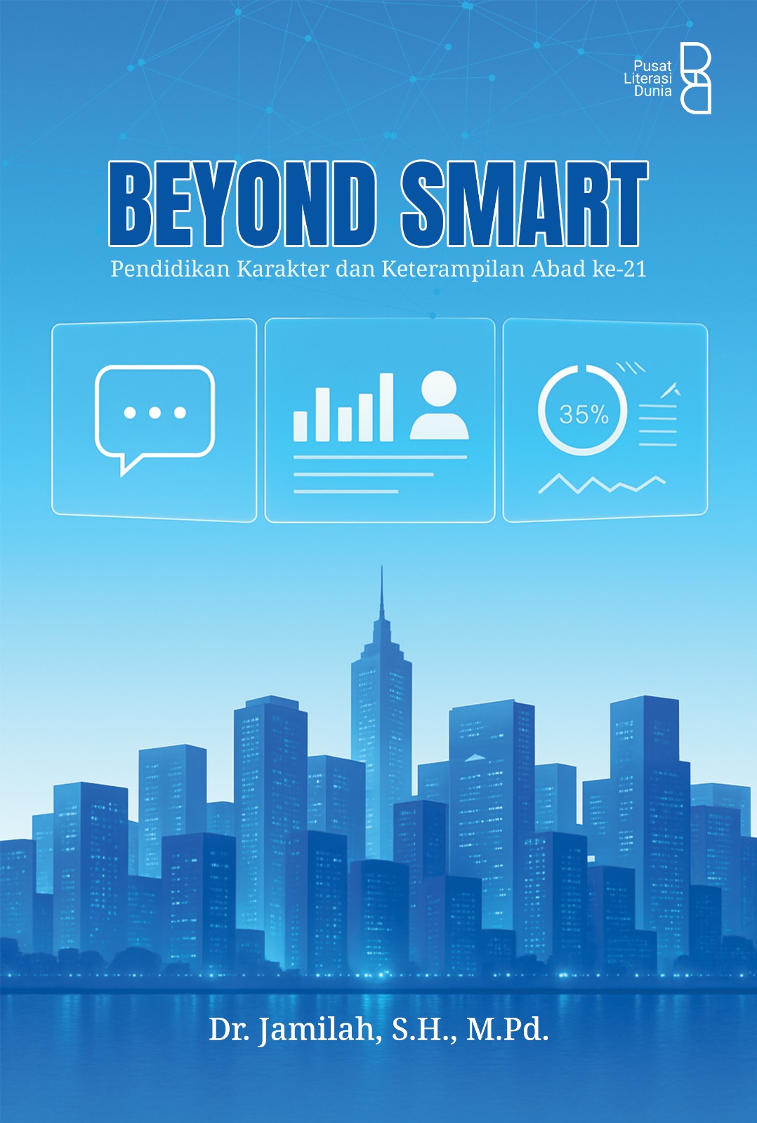 Beyond smart : pendidikan karakter dan keterampilan abad ke-21