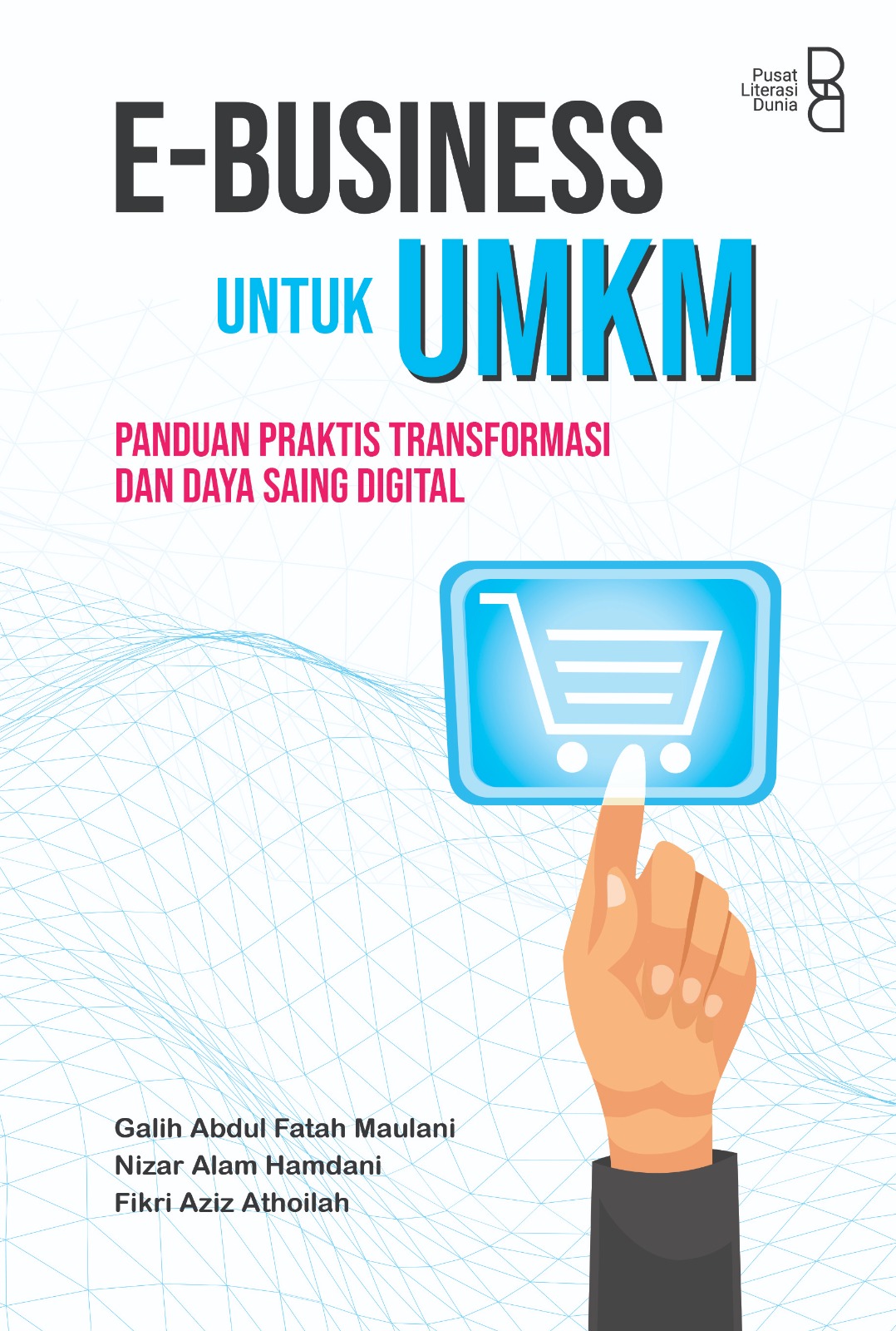 E-Business untuk UMKM: Panduan Praktis Transformasi dan Daya Saing Digital