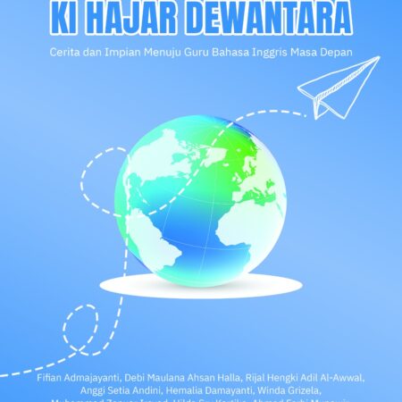 Meneladani Ki Hajar Dewantara : cerita dan impian menuju guru bahasa inggris masa depan