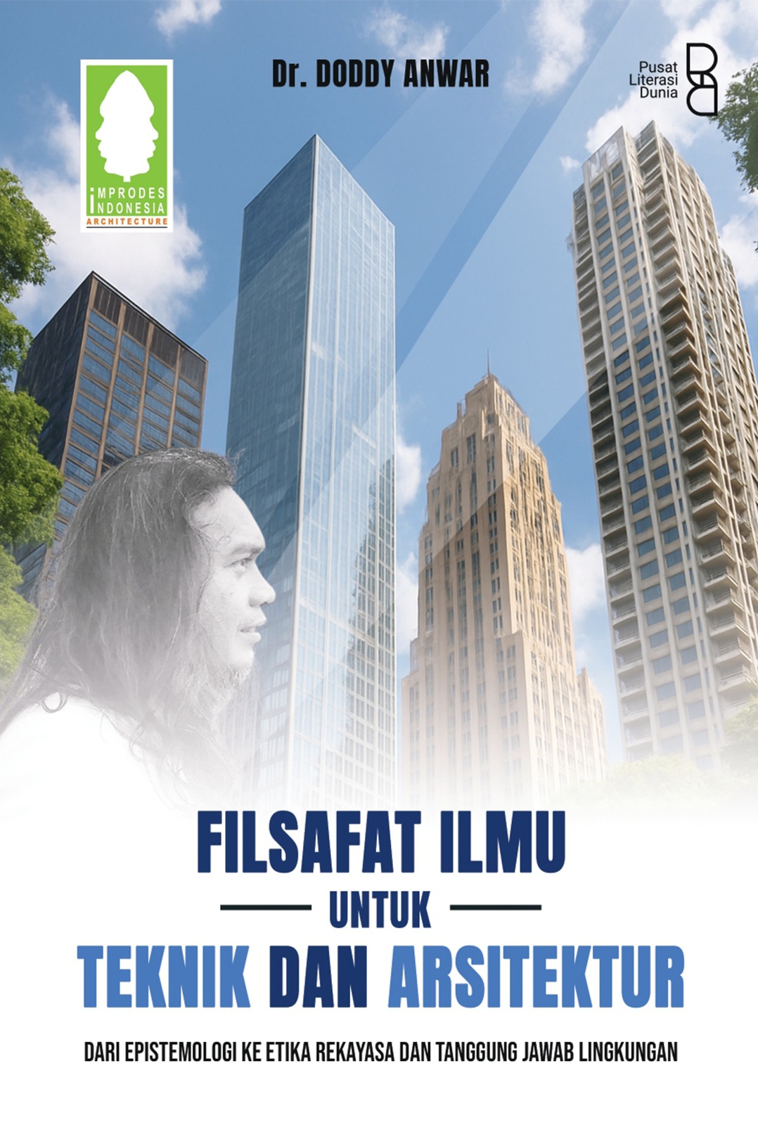 Filsafat ilmu untuk teknik dan arsitektur : dari epistemologi ke etika rekayasa dan tanggung jawab lingkungan