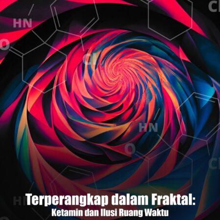 Terperangkap dalam fraktal : ketamin dan ilusi ruang waktu