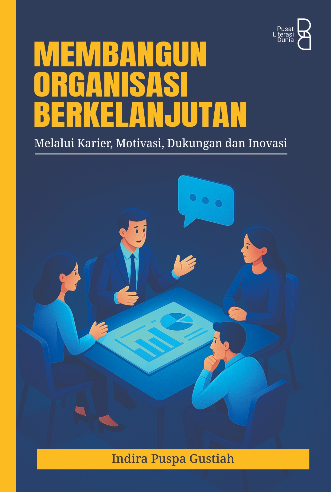 Membangun organisasi berkelanjutan: melalui karier, motivasi, dukungan dan inovasi
