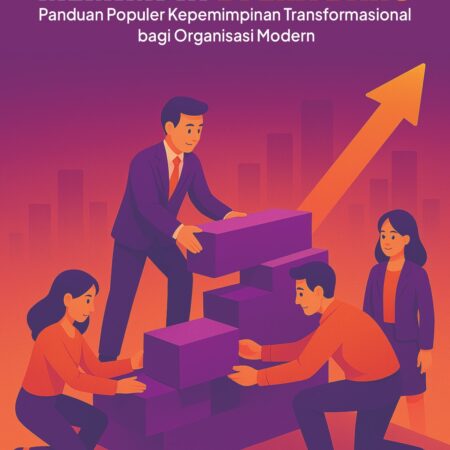 Memimpin di era baru: panduan populer kepemimpinan transformasional bagi organisasi modern