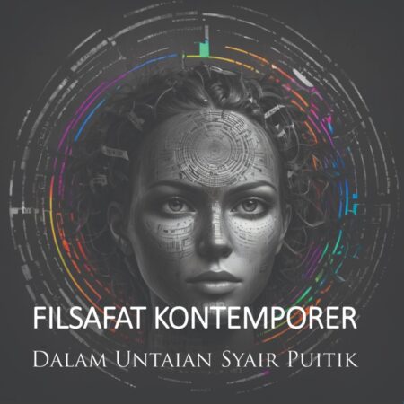 Filsafat Kontemporer dalam Untaian Syair Puitik