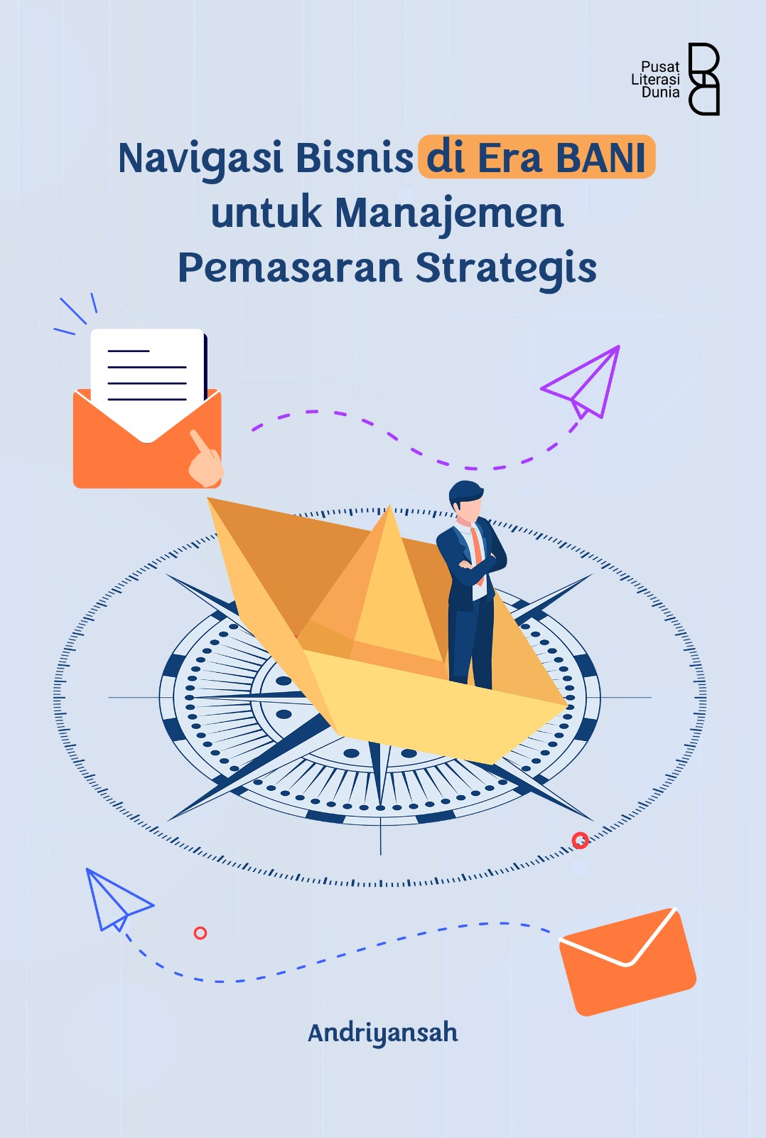 Navigasi Bisnis di Era BANI untuk Manajemen Pemasaran Strategis