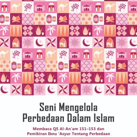 Seni Mengelola Perbedaan dalam Islam: Membaca QS Al-An’am 151–153 dan Pemikiran Ibnu ‘Asyur Tentang Perbedaan