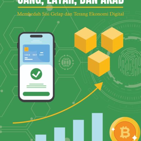 Uang, layar, dan akad : membedah sisi gelap dan terang ekonomi digital